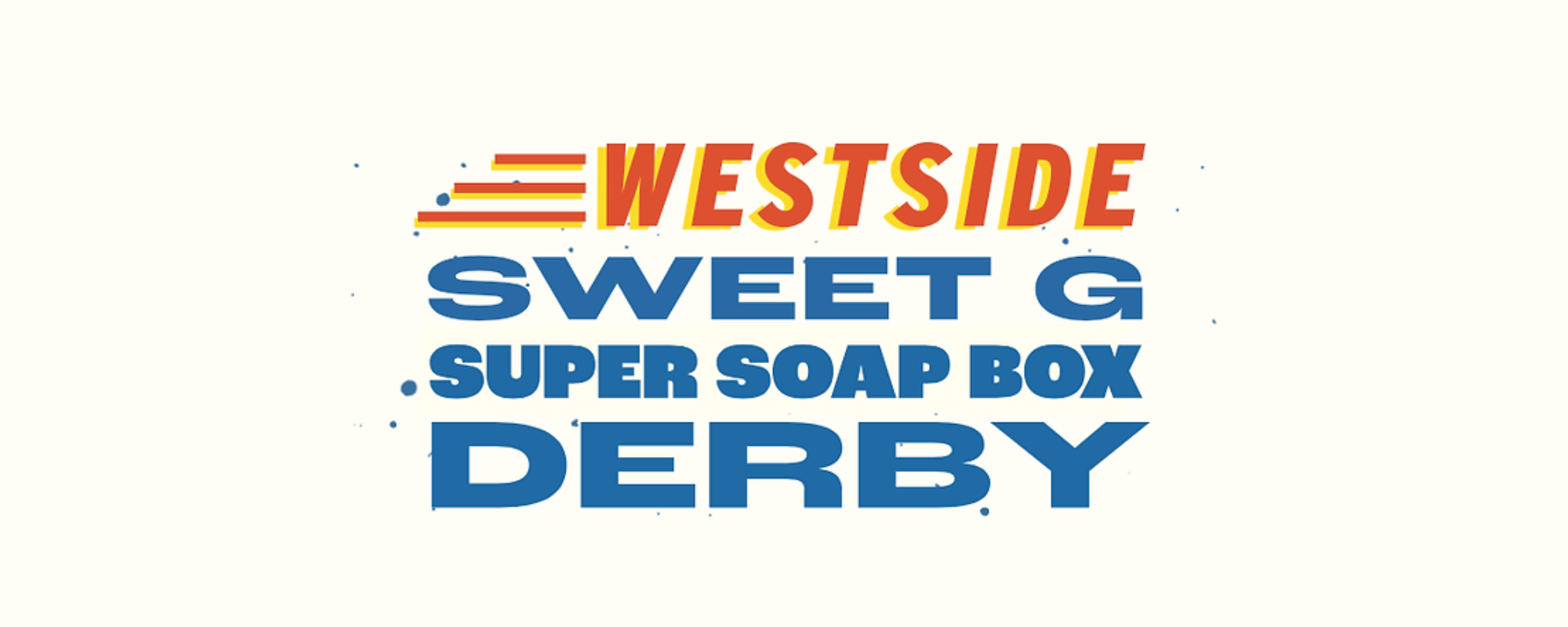 West Side Legends Soap Box Derby Flyer